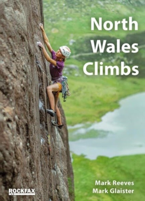 North Wales Climbs (Rockfax) by Mark Glaister (Paperback Book)