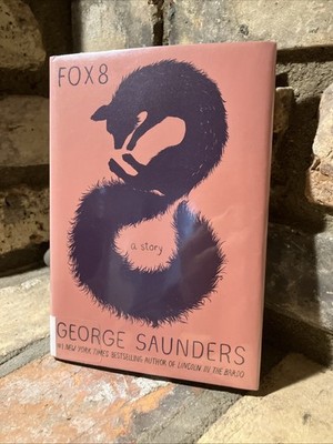 Fox 8 : A Story by George Saunders (2018, Hardcover)