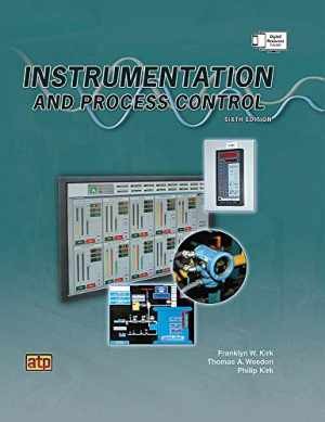 Instrumentation and Process Control - Hardcover, by Kirk Franklyn W.; - New