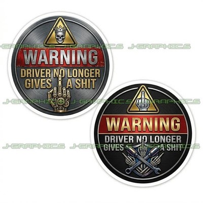 Warning Driver No Longer Gives a Sh*t Funny Decal Sticker 2 Pack E