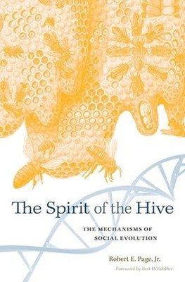 The Spirit of the Hive: The Mechanisms of Social Evolution by Robert E. Page (En