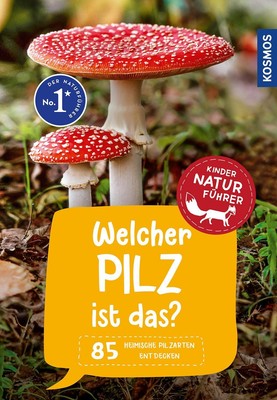 Bärbel Oftring Welcher Pilz ist das? Kindernaturführer
