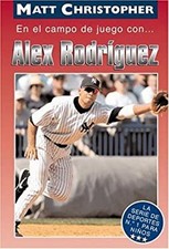 En el Campo de Juego con Alex Rodriguez Paperback Matt Christophe