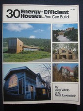 30 Energy-Efficient Houses...You Can Build Wade, Alex and Ewenstein, Neal