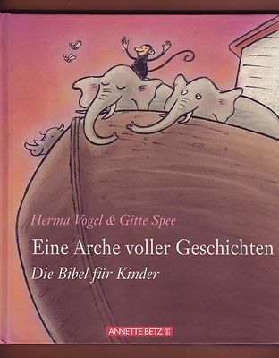 Herma Vogel & Gitte Spee - Eine Arche voller Geschichten - Die Bibel für Kinder