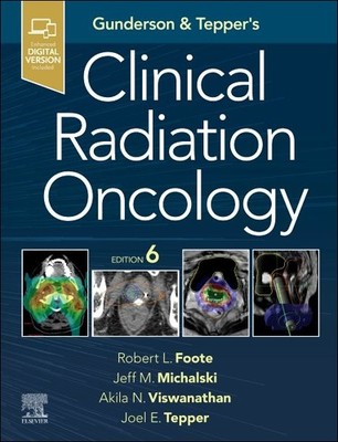 Gunderson and Tepper s Clinical Radiation Oncology, Hardcover by Foote, Rober...