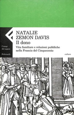 Il dono, Natalie Zemon Davis, Feltrinelli, 2002