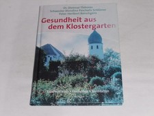 Thönnes, Dietmar: Gesundheit aus dem Klostergarten. Kräuterwissen, Heilfasten,