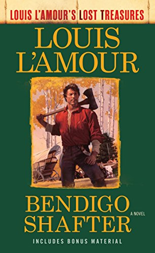 Bendigo Shafter: A Novel (Louis L'Amour's Lost Treasures) - Louis L'Amour