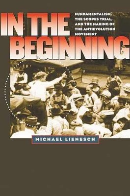In the Beginning: Fundamentalism, the - Paperback, by Lienesch Michael - Good