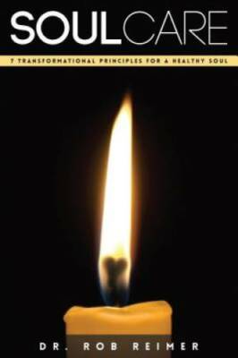 Soul Care: 7 Transformational Principles for a Healthy Soul - VERY GOOD