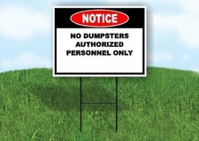 Notice No Dumpster Authorized Personnel 18x24 in Yard Road Sign w/ Stand