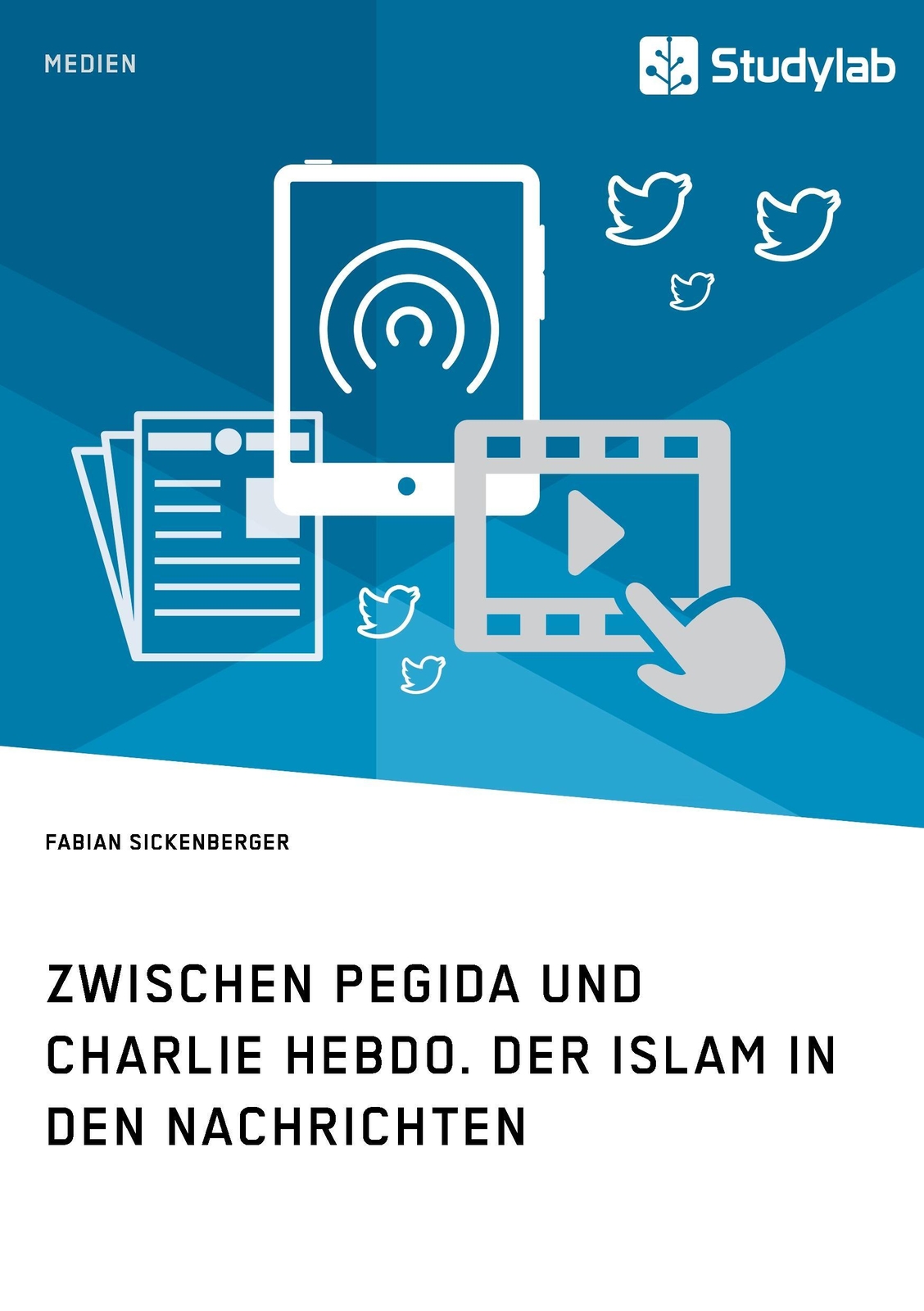 Zwischen Pegida Und Charlie Hebdo. Der Islam In Den Nachrichten | Buch