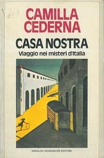 CEDERNA Camilla -  Casa nostra. Viaggio nei misteri d'Italia.  (4-84607)