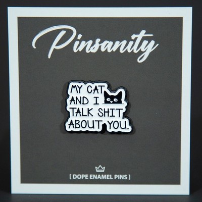 Cat and I Talk About You Pin - Fast Shipping from USA - Brooch - Funny