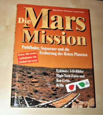 Die Mars Mission. Pathfinder, Sojourner und die Eroberung des Roten Planeten