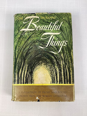 One Thousand Beautiful Things A Collection of Prose and Poetry Hardback