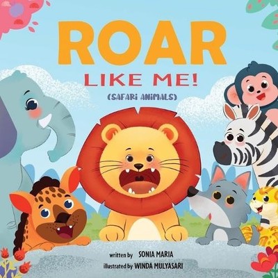 Maria, Sonia Roar Like Me!: Safari Animals Book NEU