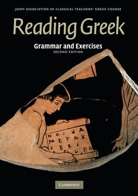 Reading Greek: Grammar and Exercises by Joint Association of Classical Teachers