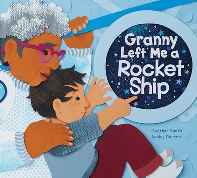 Granny Left Me a Rocket Ship by Heather Smith 9781525305528 NEW