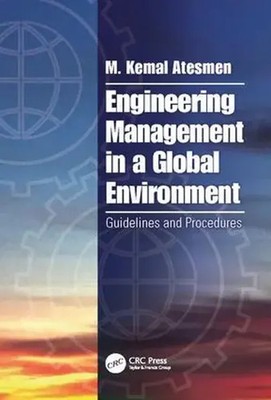 Engineering Management in a Global Environment | Guidelines and Procedures