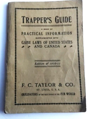 1910-1911 ANTIQUE TRAPPER'S GUIDE PRACTICAL INFORMATION GAME LAW F C TAYLOR & CO