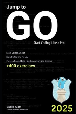 Jump to Go: Start coding like a pro by Saeed V. Alam Paperback Book