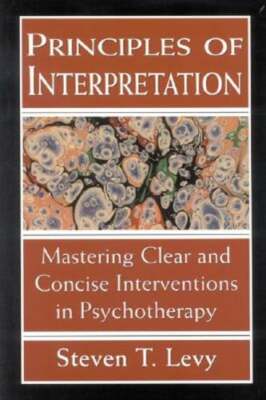 Clear Principles Principles of Interpretation: Mastering Clear and Concise Interventions ...