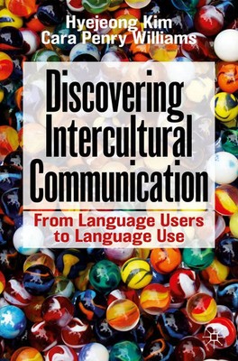 Discovering Intercultural Communication From Language Users to Language Use Buch