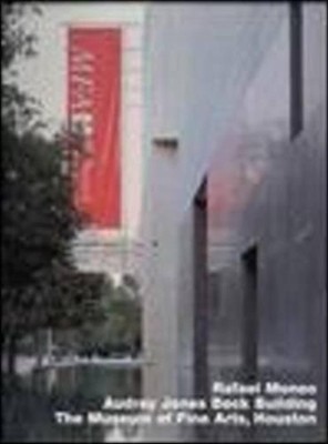 Rafael Moneo: Audrey Jones Beck Building, Museum of Fine Arts, Houston: Opus 36 