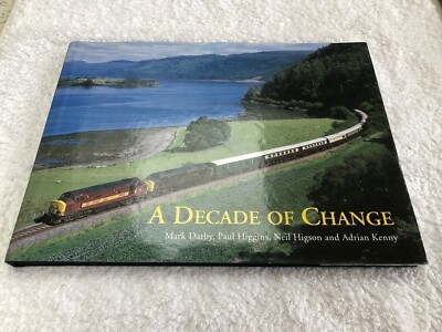 Railway / Train Book.  A Decade of Change 