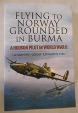 Flying to Norway, Grounded in Burma : A Hudson Pilot in World War II by Goronwy