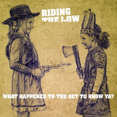 RIDING THE LOW - WHAT HAPPENED TO THE GET TO KNOW YA?   VINYL LP NEU