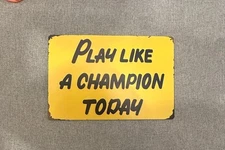 Play Like a Champion Today 12"x8" Metal  Counterpart to Notre Dame Irish Flags