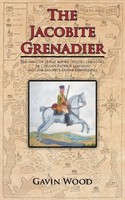 The Jacobite Grenadier Gavin Wood Taschenbuch Kartoniert / Broschiert Englisch