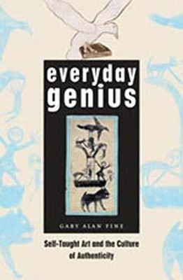 Everyday Genius: Self-Taught Art and the Buch University of Chicago Press