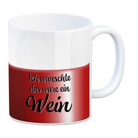 Ich WüNschte Das WäRe Ein Wein Kaffeebecher
