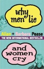 Why Men Lie and Women Cry: How to Get What