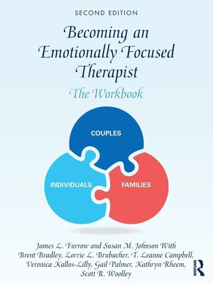 Becoming an Emotionally Focused Therapist The Workbook James L. Furrow (u. a.)
