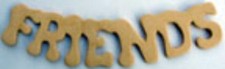 Wood Cutout.....FRIENDS.....Size 4-1/2" BULK LOT 10 PIECES