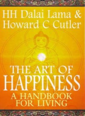 Art of Happiness: A Handbook for Living By HOWARD CUTLER' 'DALAI