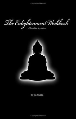 The Enlightenment Workbook : Of Buddhist Mysticism Paperback Samv