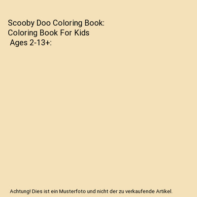 Scooby Doo Coloring Book: Coloring Book For Kids | Ages 2-13+, Dalton, Abigail