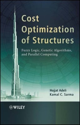 Cost Optimization of Structures: Fuzzy Logic, Genetic Algorithms, and Parallel