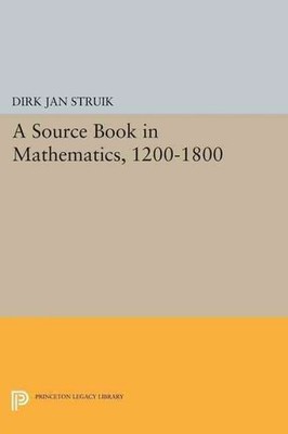 A Source Book in Mathematics, 1200-1800 by Dirk Jan Struik (English) Paperback B