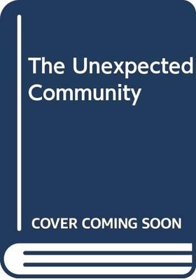 The Unexpected Community: Portrait of an Old Age Subculture, Revised edition