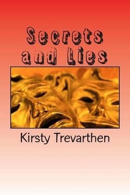 Secrets and Lies: All is never what it seems by Kirsty Trevarthen (English) Pape