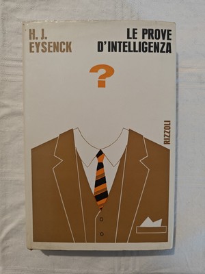 H. J. EYSENCK - LE PROVE D'INTELLIGENZA - RIZZOLI - 1971