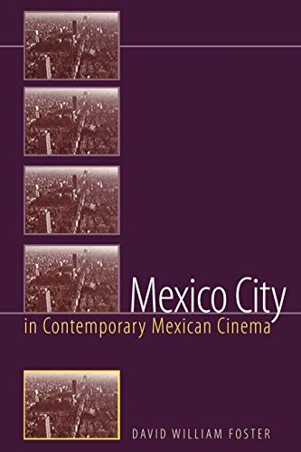 Mexico City in Contemporary Mexican Cinema. Foster 9780292725423 New<|
