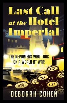 Last Call at the Hotel Imperial: The Reporters Who ... | Buch | Zustand sehr gut